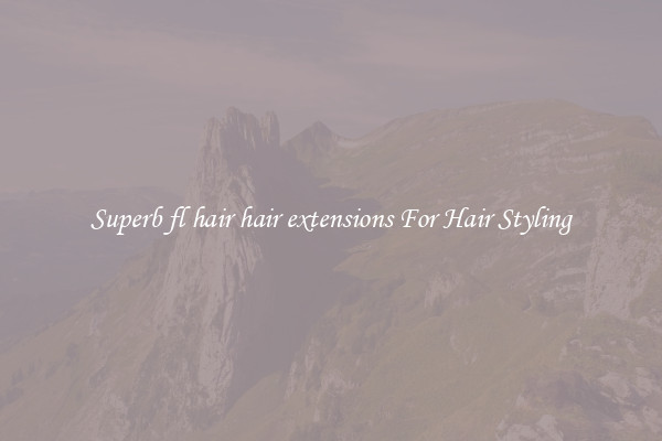 Superb fl hair hair extensions For Hair Styling