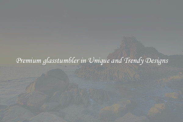 Premium glasstumbler in Unique and Trendy Designs