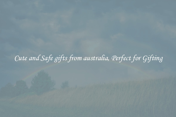 Cute and Safe gifts from australia, Perfect for Gifting