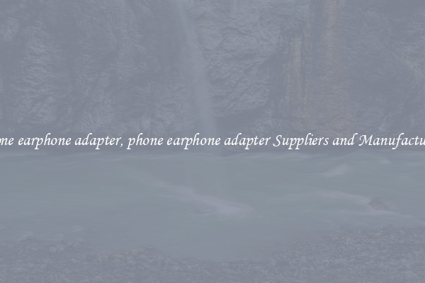 phone earphone adapter, phone earphone adapter Suppliers and Manufacturers