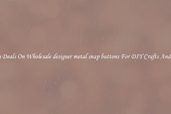 Bargain Deals On Wholesale designer metal snap buttons For DIY Crafts And Sewing