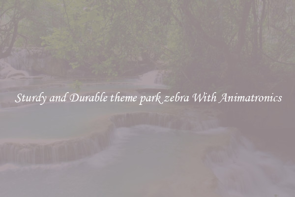 Sturdy and Durable theme park zebra With Animatronics