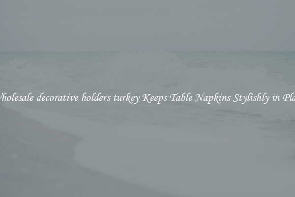Wholesale decorative holders turkey Keeps Table Napkins Stylishly in Place