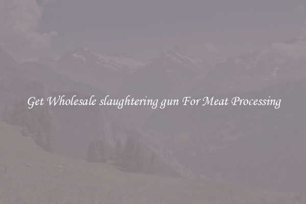 Get Wholesale slaughtering gun For Meat Processing