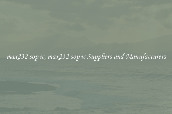 max232 sop ic, max232 sop ic Suppliers and Manufacturers