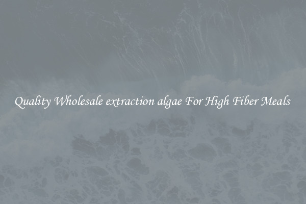 Quality Wholesale extraction algae For High Fiber Meals 