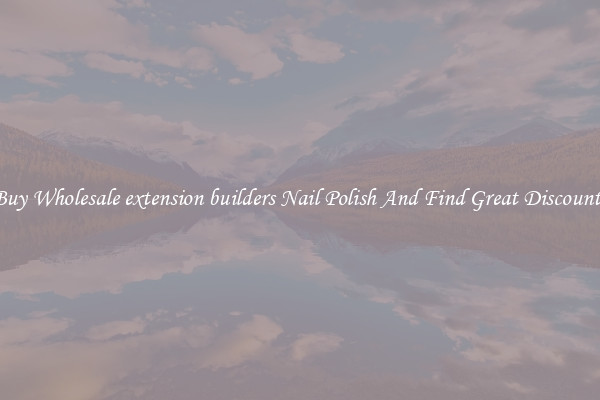 Buy Wholesale extension builders Nail Polish And Find Great Discounts