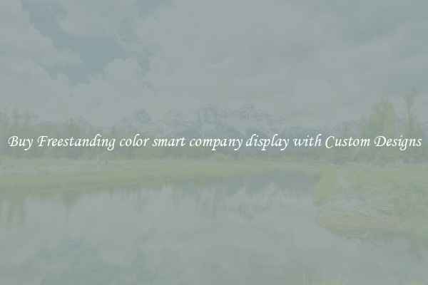 Buy Freestanding color smart company display with Custom Designs